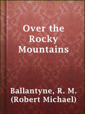 cover image of Over the Rocky Mountains